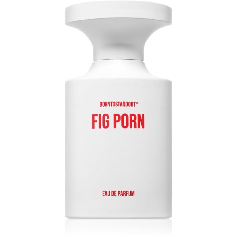 BORNTOSTANDOUT Fig Porn Eau de Parfum Unisex 100 ml